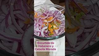 ENCURTIDO DE CHILE HABANERO Y CEBOLLA MORADA 👌🌸 [upl. by Ztnarf]