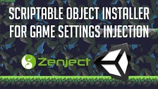 Game Settings as Scriptable Object Installer Unity 2018 Zenject Dependency Injection Tutorial [upl. by Seta897]