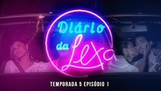 Diário da Lexa  5ª Temporada  Episódio 1 [upl. by Peti193]