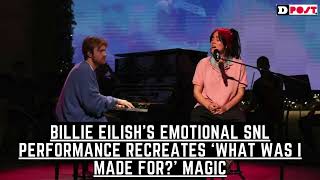 Billie Eilish’s Emotional SNL Performance Recreates ‘What Was I Made For’ Magic [upl. by Nwahsear60]