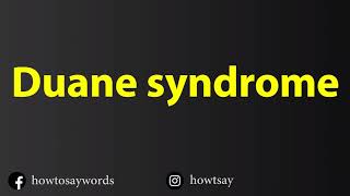 How To Pronounce Duane syndrome [upl. by Onirefes]