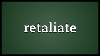 Retaliate Meaning [upl. by At]