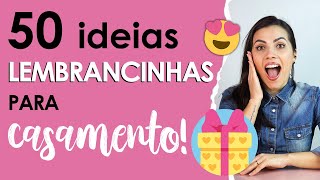 50 ideias de LEMBRANCINHAS para CASAMENTO   NOIVA EM CURSO [upl. by Alphard]