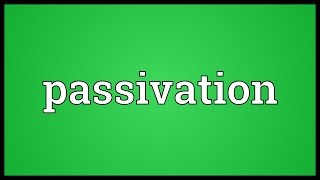 Passivation Meaning [upl. by Grati]