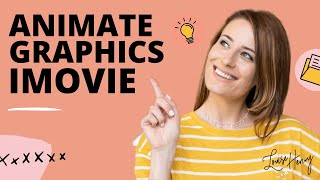 How to Animate Graphics in iMovie [upl. by Naerad]