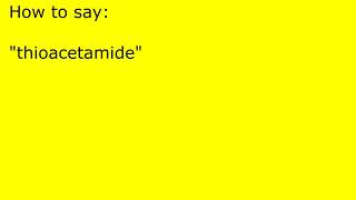 How to pronounce thioacetamide [upl. by Hafirahs]