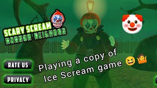 Scary Scream Horror Neighbor  copy of Ice Scream 😆 [upl. by Phillipp698]