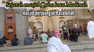 Masjid Quba saksi bisu perjuangan baginda Nabi SAW [upl. by Annavoj]