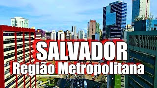 REGIÃƒO METROPOLITANA DE SALVADOR A 8Âª MAIOR METRÃ“POLE DO BRASIL NA BAHIA [upl. by Ardeid]