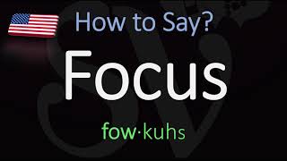 How to Pronounce Focus CORRECTLY Meaning amp Pronunciation [upl. by Nuawd531]