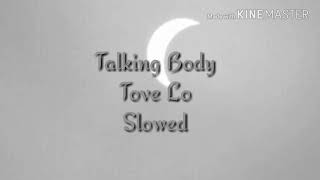 Talking Body  Tove Lo Slowed [upl. by Anisamoht]