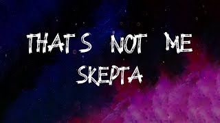 Skepta  Thats Not Me Lyrics [upl. by Nomad234]