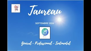 Taureau  septembre 2024  Une revanche sur les difficultés la réussite est au bout du chemin ♥️☀️ [upl. by Auberta859]