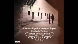 Ali Rıza amp Hüseyin Albayrak  Ne Hâldir My Plight [upl. by Airetahs642]