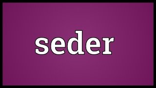 Seder Meaning [upl. by Anilasor]