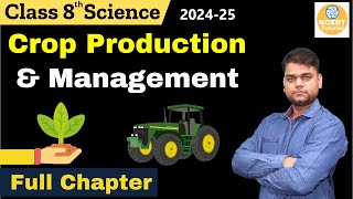 Crop Production and Management Class 8 Science Chapter 1  202425 session [upl. by Eyeleen]