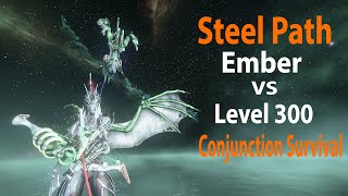 Warframe STEEL PATH Solo Conjunction Survival 1 hour  EMBER PRIME VS LVL 300  Builds [upl. by Ymmit]