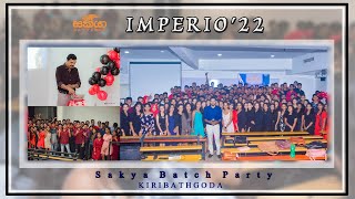 IMPERIO22 Sakya Batch Party Kiribathgoda  2022 AL Batch [upl. by Marmawke]