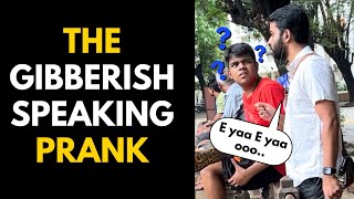 TALKING IN A MADE UP LANGUAGE😂 THE GIBBERISH SPEAKING PRANK  BECAUSE WHY NOT [upl. by Janela]