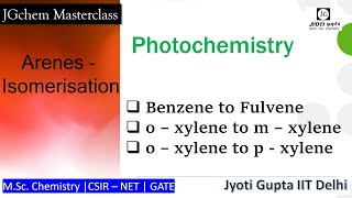 Photochemistry Arene  Isomerisation Benzene to Fulvene oxylene to m  amp p  xylene MSc [upl. by Nylrahc]