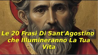 Le 20 frasi di Sant Agostino che illumineranno la tua vita [upl. by Couchman]