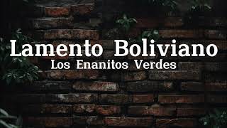 Los Enanitos Verdes  Lamento Boliviano Letra [upl. by Yttap]