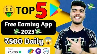 Top 5 Money Earning App In 2023  Best Money Earning Apps  Online Earning App  Earning App [upl. by Mary]