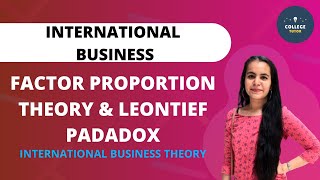 Factor Proportion Theory  Leontief Paradox  International Business [upl. by Ame]