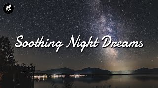 Soothing Night Dreams  One Hour Relaxation Music for Sound Sleep 💤 Original Music Score 🎵 [upl. by Snowman]