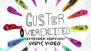 Guster  quotOverexcitedquot Extended Version Official Lyric Video [upl. by Ellswerth851]