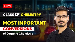 Most Important Conversions of Organic Chemistry  Class 12 Chemistry CBSE Exam 202324 [upl. by Anat]