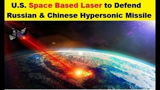 US Space Based Laser Systems to Defend Hypersonic Missiles [upl. by Tserrof407]