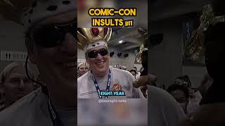 Comic Con Insults Pt 1 [upl. by Nolat377]