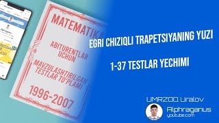 AXBOROTNOMA EGRI CHIZIQLI TRAPETSIYANING YUZI 137 TESTLAR YECHIMI [upl. by Blaseio623]