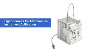 Light sources for astronomical instrument calibration [upl. by Mashe]