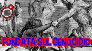 FONDATA SUL GENOCIDIO perchè lo sterminio sistematico dei nativi del nord america non ci ha mai scan [upl. by Delila388]