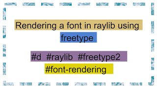 Rendering a font in raylib using freetype [upl. by Eihctir]