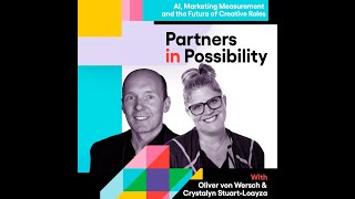 Partners in Possibility  S2 Ep 1 AI Marketing Measurement and the Future of Creative Roles [upl. by Gewirtz]