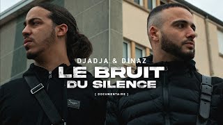 Djadja amp Dinaz  Le bruit du silence DOCUMENTAIRE [upl. by Dodge]