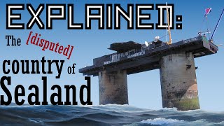 Explained The Principality of Sealand [upl. by Nyltyak590]