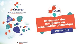 Utilisation des halogénés en réanimation pédiatrique  JMIATELLO  SFAR [upl. by Airres]