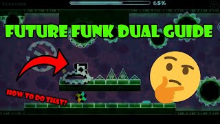 Future Funk dual guide  Geometry dash [upl. by Azerila28]