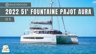 BRAND NEW 2022 51 FOUNTAINE PAJOT AURA WALKTHROUGH  G3 [upl. by Annora]