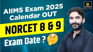 AIIMS Exam Calendar 2025 OUT  Upcoming Exams for year 2025  NORCET 8 and 9 Exam Date  Raju Sir [upl. by Gnirol41]