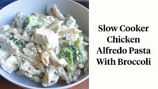 Easy Chicken Broccoli Alfredo in the Slow Cooker [upl. by Eldoria]