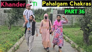 Khander ti Pahalgam Chakras  PART 36  Kashmiri Drama [upl. by Yffat488]