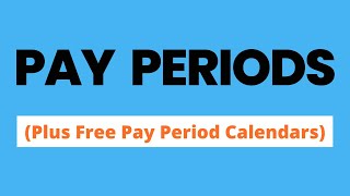 What is a Pay Period Plus Free Pay Period Calendars [upl. by Yklam]