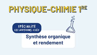 PhysiqueChimie 1re  Synthèse organique et rendement [upl. by Ribble190]