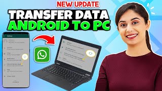 How to Transfer WhatsApp data from Android to PC  Full Guide [upl. by Eceeryt]