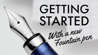 5 Steps For Getting Started With a New Fountain Pen [upl. by Garzon91]